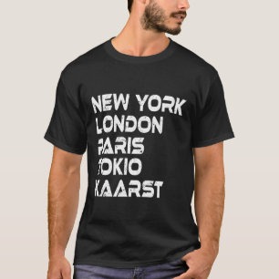 Kaarst New York London Tokio Paris T-Shirt