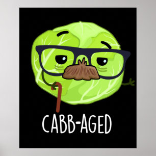 Kabbenalter Funny Old Veggie Cabbage Pun Dark BG Poster