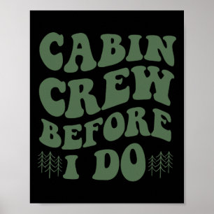 Kabinenbesatzung bevor ich Bergbraut Camping mache Poster