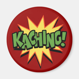 Kaching! Magnet