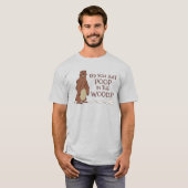Kacke ein Bär im Wald? T-Shirt (Vorne ganz)