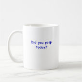 Kackten Sie heute Kaffeetasse (Links)