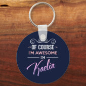 Kaelin Natürlich bin ich Phantastisch Schlüsselanhänger (Vorderseite)