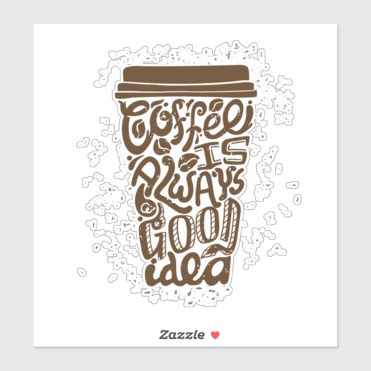 KAFFE IST IMMER eine gute Idee Wand Rahmen Aufkleber (Blatt)