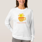 Kaffee A Cup of Sunshine T-Shirt (Vorderseite)