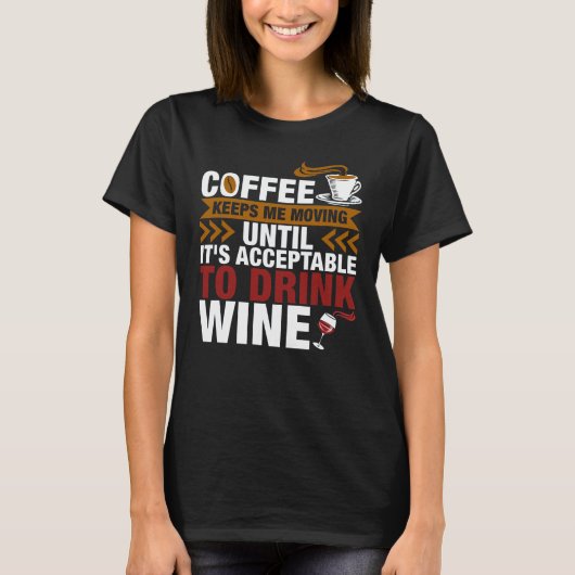 Kaffee Acceptable Drink Wein T - Shirt (Vorderseite)