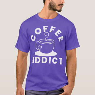 Kaffee Addict Funny Coffee Lover Geschenk 1 T-Shirt
