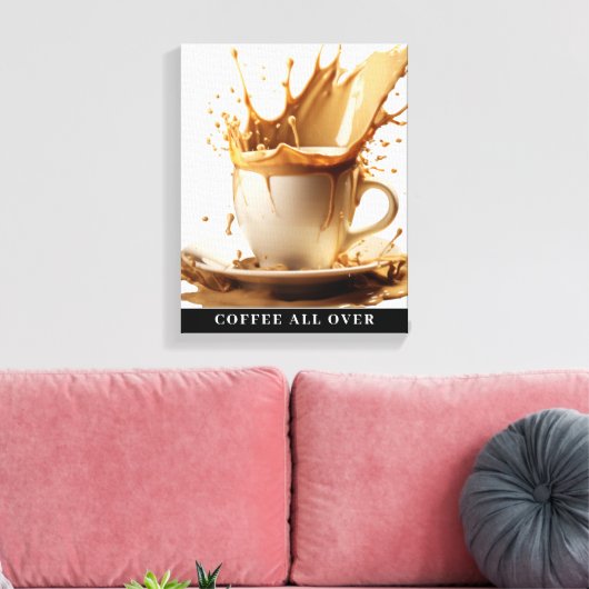 KAFFEE ALLE ÜBER Stretchierte Leinwand Print (Insitu (Wohnzimmer))
