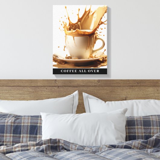 KAFFEE ALLE ÜBER Stretchierte Leinwand Print (Insitu (Schlafzimmer))