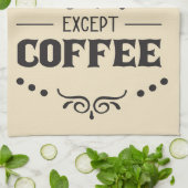 Kaffee alles in der Modellierung außer Kaffee Geschirrtuch (Gefaltet)