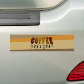 Kaffee Amiright? Autoaufkleber (Auf Auto)