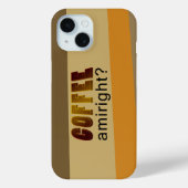 Kaffee Amiright? Case-Mate iPhone Hülle (Rückseite)
