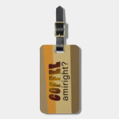 Kaffee Amiright? Gepäckanhänger (Vorderseite vertikal)
