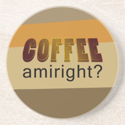 Kaffee Amiright? Getränkeuntersetzer (Vorne)