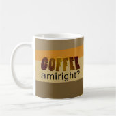 Kaffee Amiright? Kaffeetasse (Links)