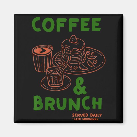 Kaffee & Brunch täglich serviert lustiger Kaff Magnet (Vorne)