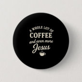 Kaffee & Amp; Jesus Christliches Funny Fazioz Button (Vorderseite)