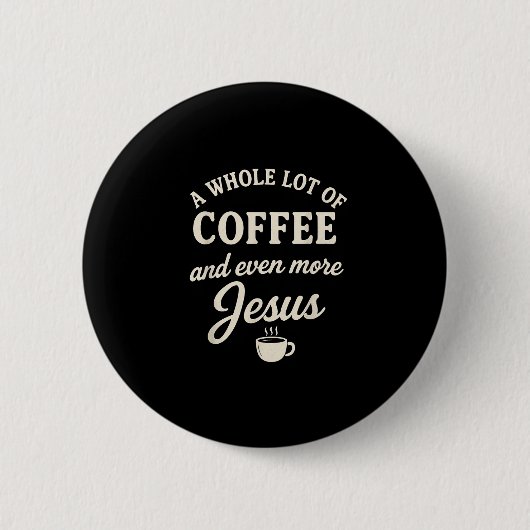 Kaffee & Amp; Jesus Christliches Funny Fazioz Button (Vorderseite)