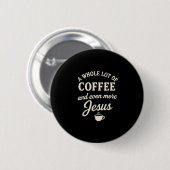 Kaffee & Amp; Jesus Christliches Funny Fazioz Button (Vorne & Hinten)