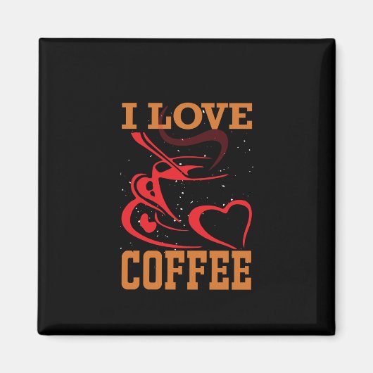 Kaffee Art I Liebe Kaffee Magnet (Vorne)
