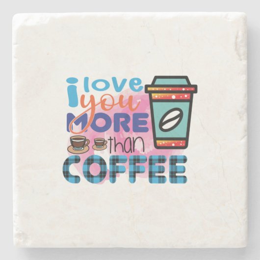 Kaffee Art I Liebe Sie mehr als Kaffee Steinuntersetzer (Vorderseite)