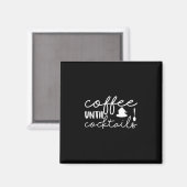 Kaffee Art Kaffee bis Cocktails Magnet (Vorderseite/Rückseite)