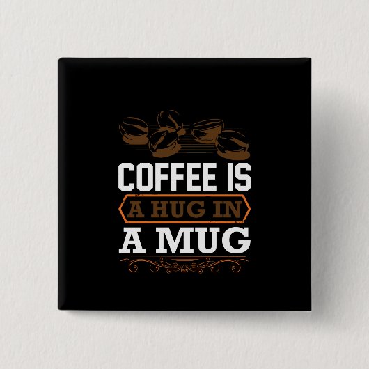 Kaffee Art Kaffee ist ein Schluck in einer Tasse Button (Vorderseite)