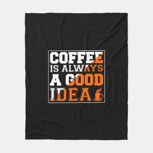 Kaffee Art Kaffee ist immer eine gute Idee Fleecedecke (Vorderseite)