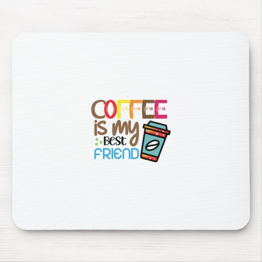Kaffee Art Kaffee ist mein bester Freund Mousepad (Vorne)