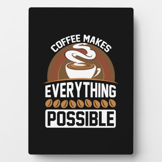 Kaffee Art Kaffee macht alles Fotoplatte (Vorderseite)