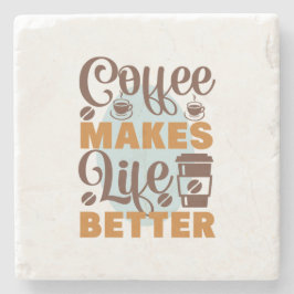 Kaffee Art Kaffee macht das Leben besser Steinuntersetzer