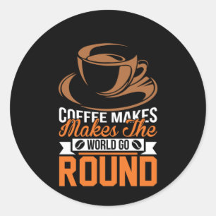 Kaffee-Art-Kaffee macht Welt Runder Aufkleber