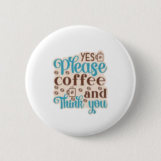 Kaffee Art Kaffee und denken Sie Button (Vorderseite)