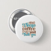 Kaffee Art Kaffee und denken Sie Button (Vorne & Hinten)