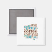 Kaffee Art Kaffee und denken Sie Magnet (Vorderseite/Rückseite)