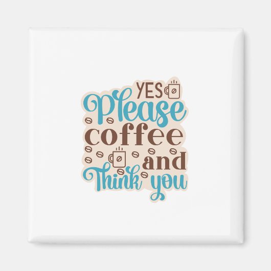Kaffee Art Kaffee und denken Sie Magnet (Vorne)