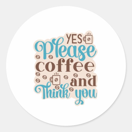 Kaffee Art Kaffee und denken Sie Runder Aufkleber (Vorderseite)