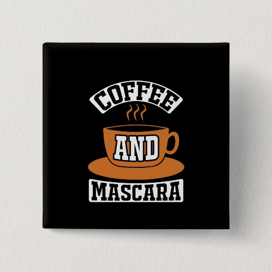 Kaffee Art Kaffee und Mascara Button (Vorderseite)