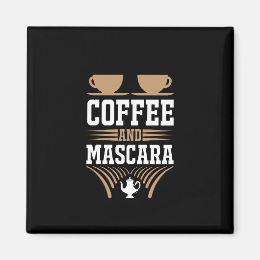 Kaffee Art Kaffee und Mascara Magnet (Vorne)