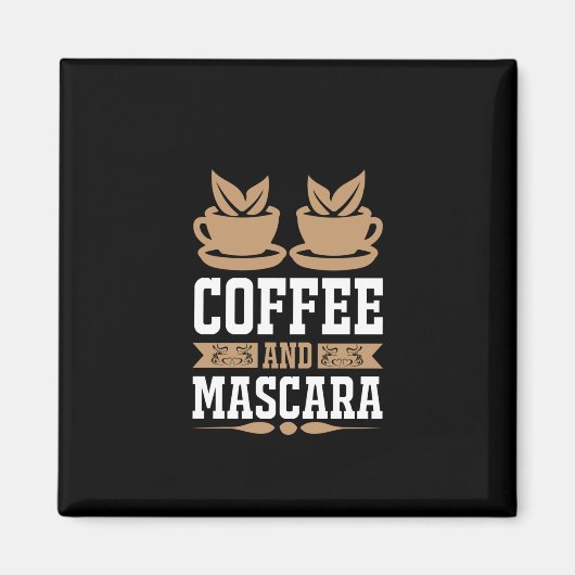 Kaffee Art Kaffee und Mascara Magnet (Vorne)