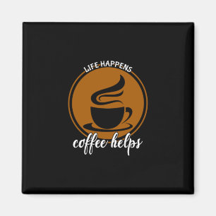 Kaffee Art Life Happy Kaffee Hilfe Magnet