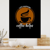 Kaffee Art Life Happy Kaffee Hilfe Poster (Küche)