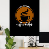 Kaffee Art Life Happy Kaffee Hilfe Poster (Heimbüro)