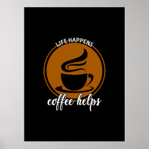 Kaffee Art Life Happy Kaffee Hilfe Poster