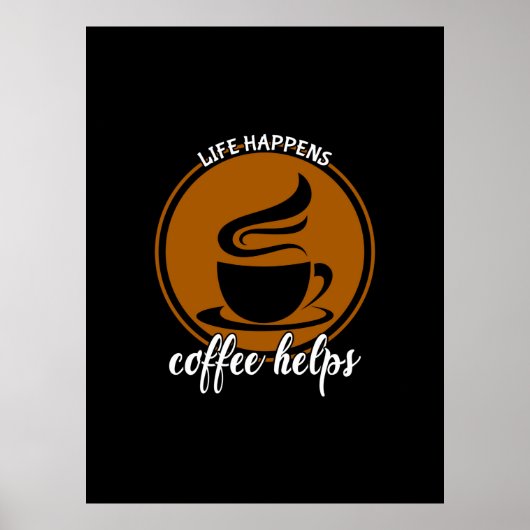 Kaffee Art Life Happy Kaffee Hilfe Poster (Vorne)