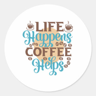 Kaffee Art Life: Kaffeelieferungen Runder Aufkleber