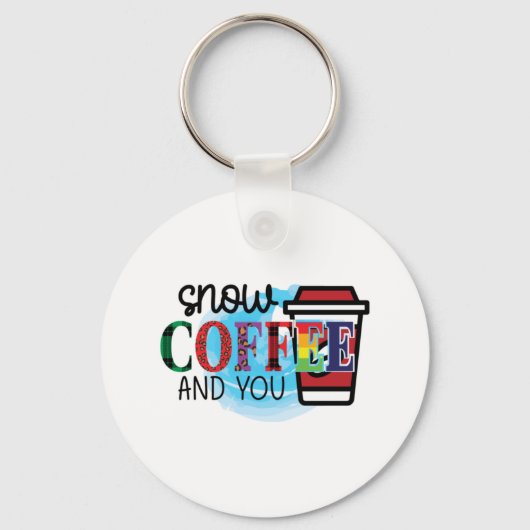Kaffee Art Schnee Kaffee und Sie Schlüsselanhänger (Vorderseite)