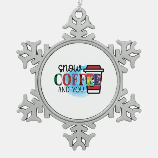 Kaffee Art Schnee Kaffee und Sie Schneeflocken Zinn-Ornament (Vorderseite)