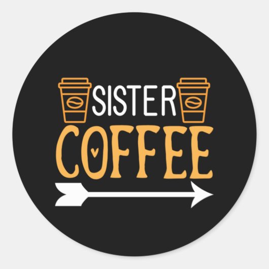 Kaffee Art Sister Coffee Runder Aufkleber (Vorderseite)
