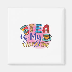 Kaffee Art Tee ist mein Valentin Magnet